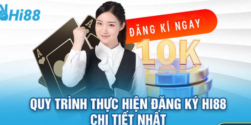 Từng bước đăng ký Hi88 cần phải nắm 