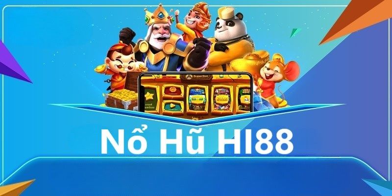 Nổ hũ Hi88 cực cuốn hút