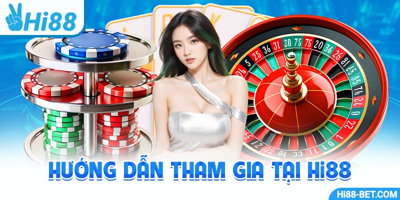 Hướng Dẫn Tham Gia Tại Hi88