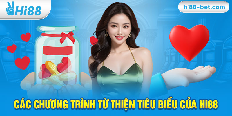 Các Chương Trình Từ Thiện Tiêu Biểu Của Hi88