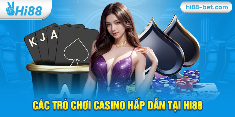 Các Trò Chơi Casino Hấp Dẫn Tại Hi88