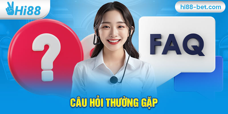 Câu Hỏi Thường Gặp (FAQ)