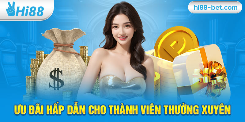 Ưu Đãi Hấp Dẫn Cho Thành Viên Thường Xuyên